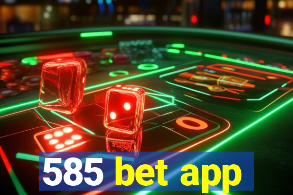 585 bet app